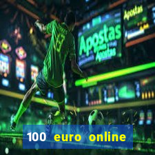 100 euro online casino bonus