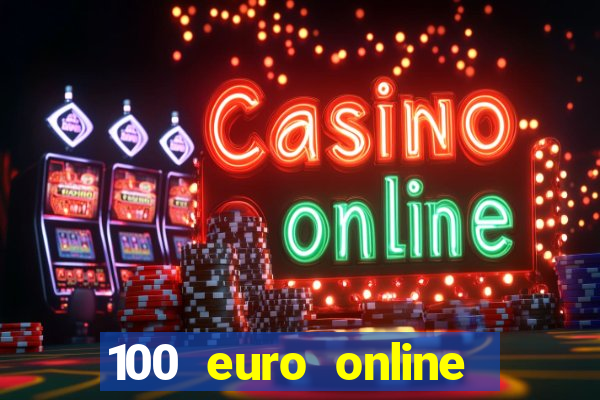 100 euro online casino bonus