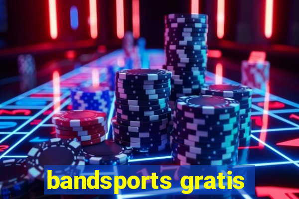 bandsports gratis