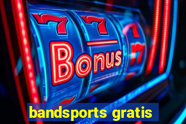 bandsports gratis