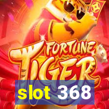 slot 368