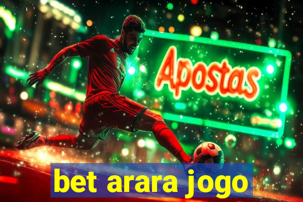 bet arara jogo