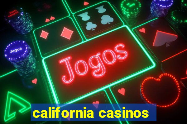 california casinos