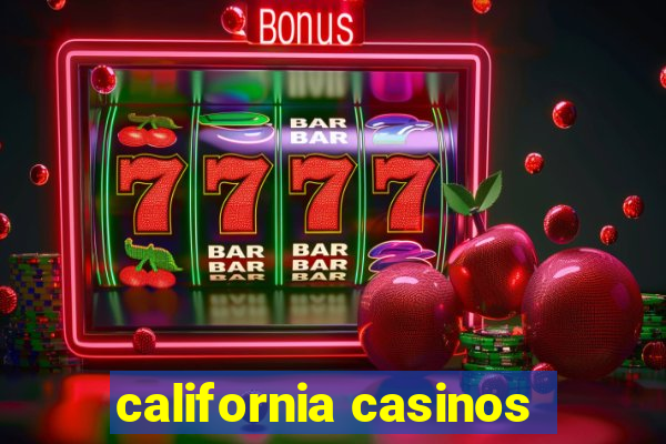 california casinos