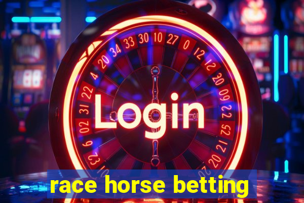 race horse betting