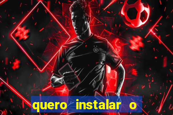 quero instalar o jogo do tigre