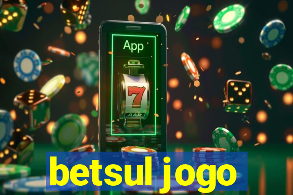 betsul jogo