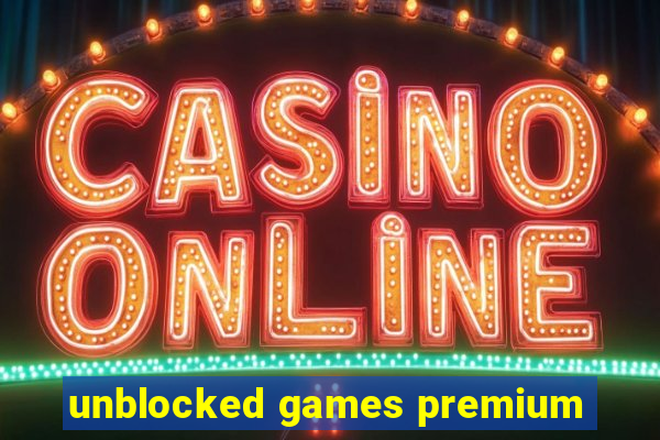 unblocked games premium