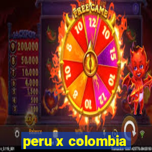 peru x colombia