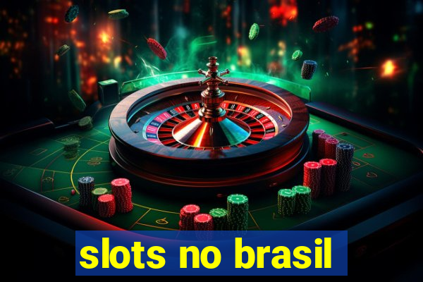 slots no brasil