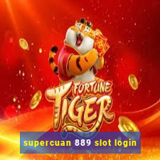 supercuan 889 slot login