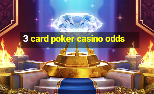 3 card poker casino odds