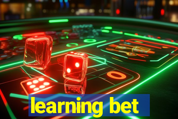 learning bet