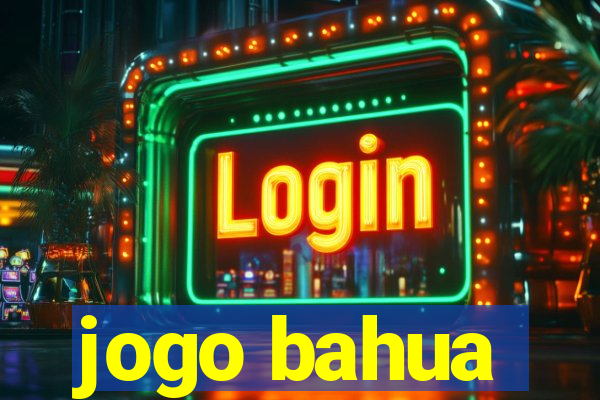 jogo bahua