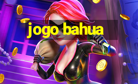 jogo bahua