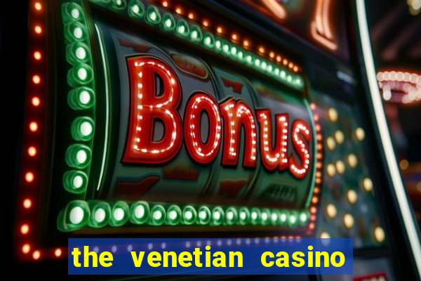 the venetian casino in vegas