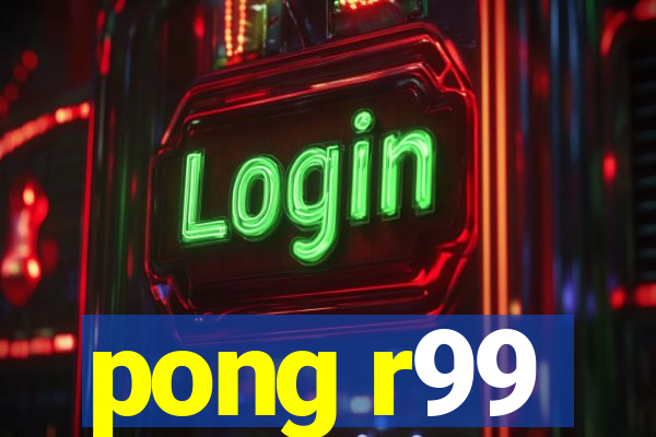 pong r99