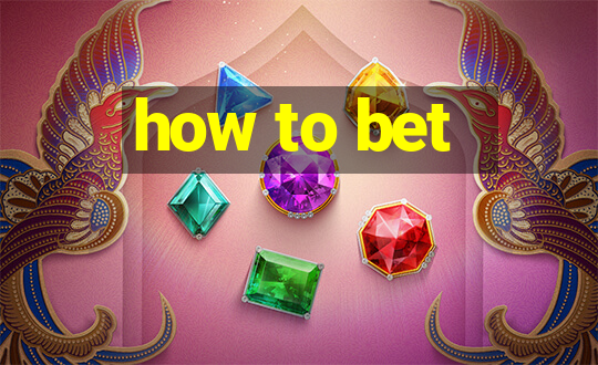 how to bet