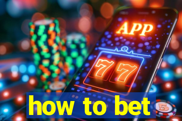 how to bet