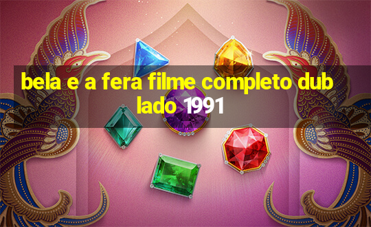 bela e a fera filme completo dublado 1991