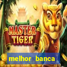 melhor banca fortune tiger