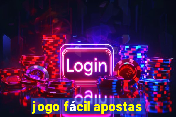 jogo fácil apostas