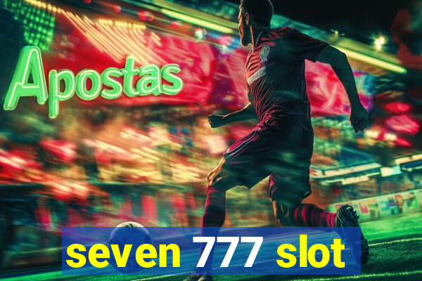 seven 777 slot