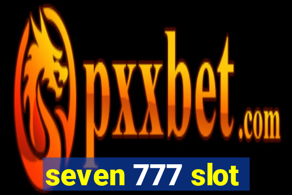 seven 777 slot