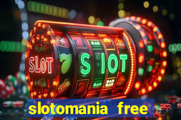 slotomania free slot machines