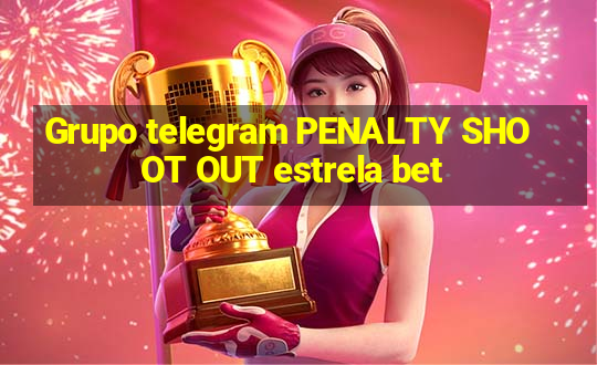 Grupo telegram PENALTY SHOOT OUT estrela bet