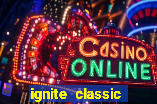 ignite classic slots paga mesmo