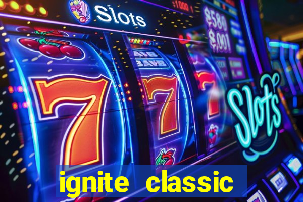 ignite classic slots paga mesmo