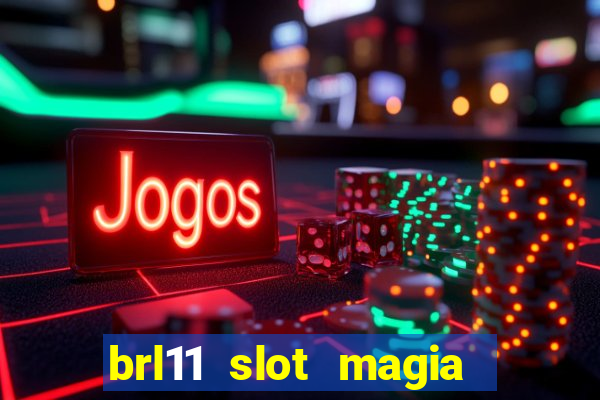 brl11 slot magia paga mesmo