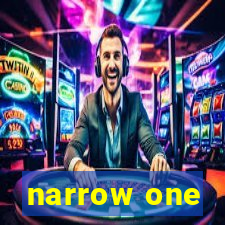 narrow one