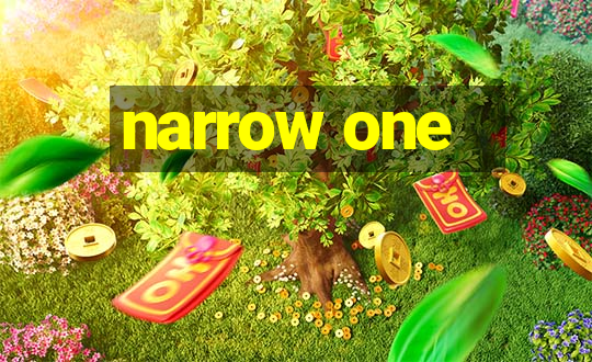 narrow one