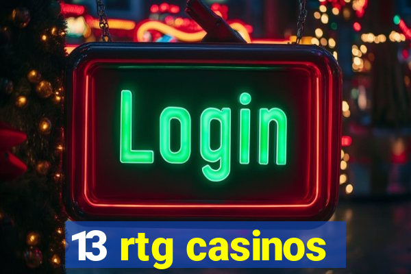 13 rtg casinos