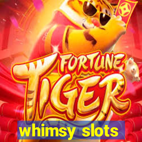 whimsy slots