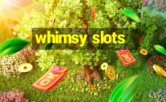 whimsy slots