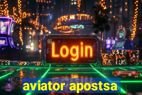 aviator apostsa