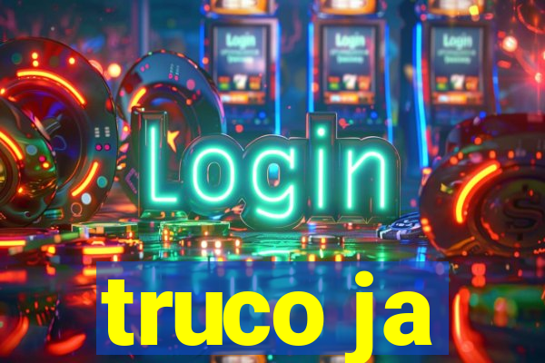 truco ja