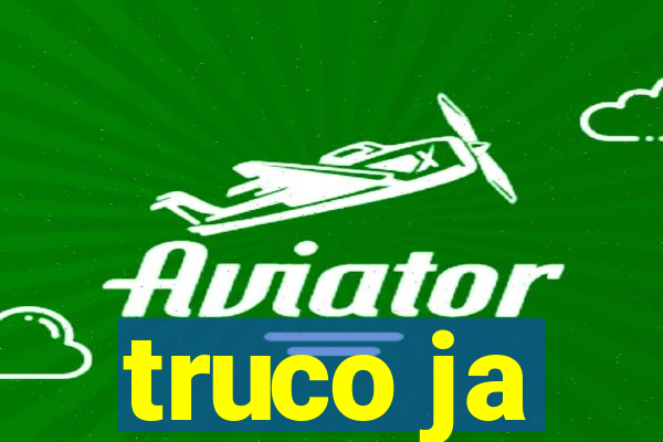 truco ja