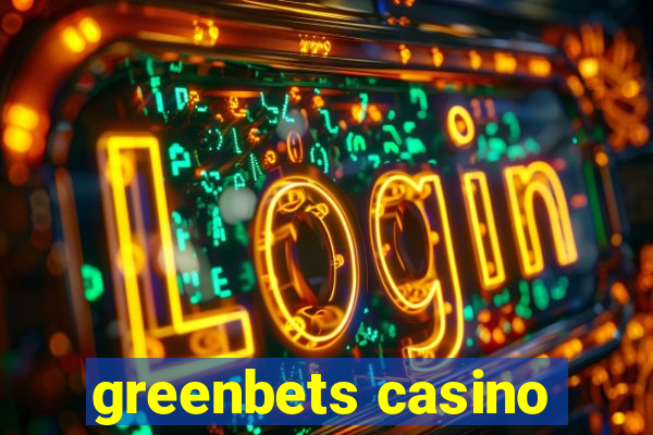 greenbets casino