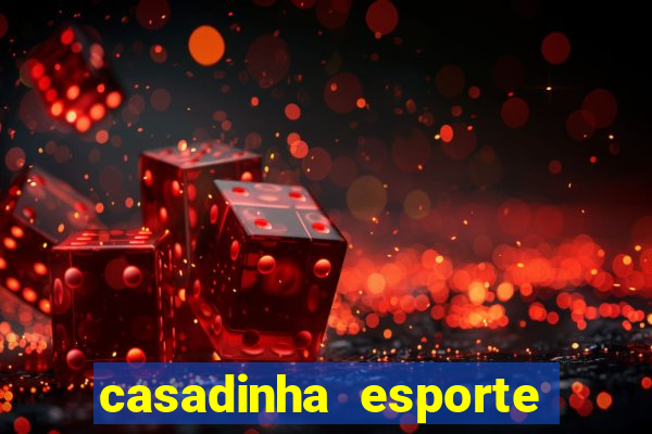 casadinha esporte da sorte