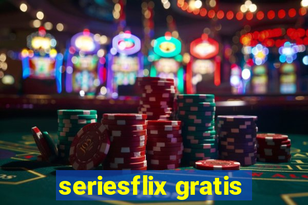 seriesflix gratis