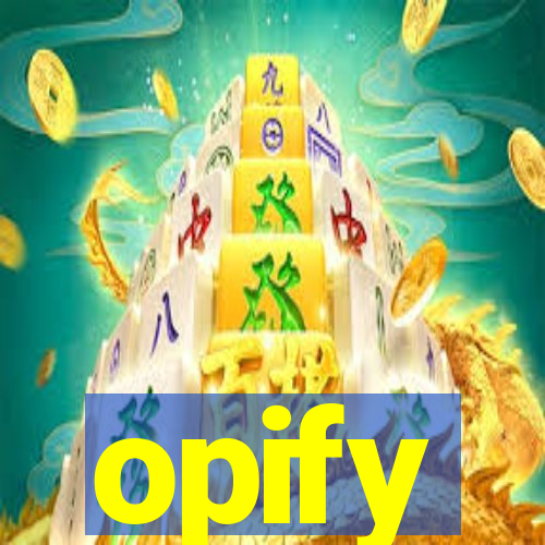 opify