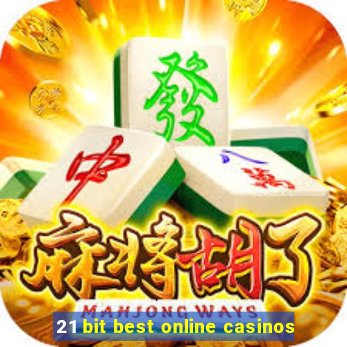 21 bit best online casinos