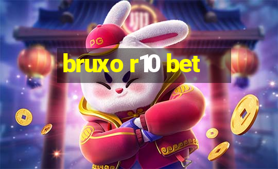 bruxo r10 bet