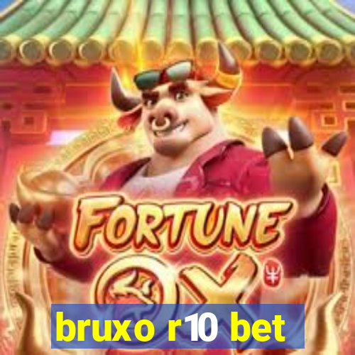 bruxo r10 bet