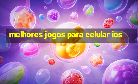 melhores jogos para celular ios