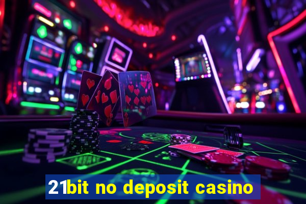 21bit no deposit casino